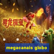 megacanais globo